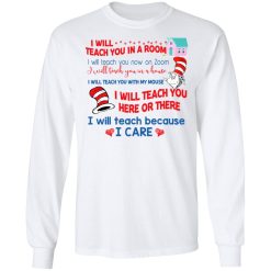 Dr. Seuss I Will Teach You In A Room Teach You Now On Zoom Teach You Here Or There T-Shirts, Hoodies, Long Sleeve 37