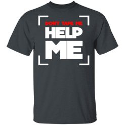 Don't Tape Me Help Me T-Shirts, Hoodies, Long Sleeve 27