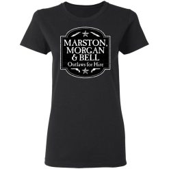 Marston Morgan & Bell Outlaws For Hire T-Shirts, Hoodies, Long Sleeve 33