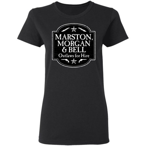 Marston Morgan & Bell Outlaws For Hire T-Shirts, Hoodies, Long Sleeve 10
