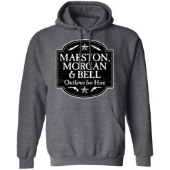 Marston Morgan & Bell Outlaws For Hire T-Shirts, Hoodies, Long Sleeve 48