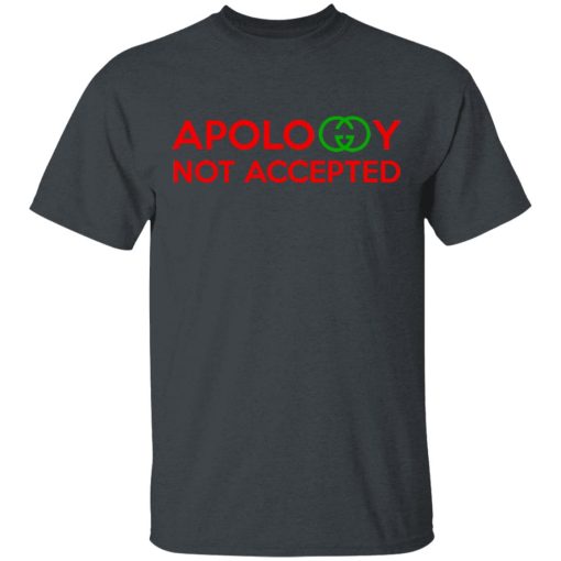 Apology Not Accepted T-Shirts, Hoodies, Long Sleeve 4