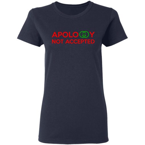 Apology Not Accepted T-Shirts, Hoodies, Long Sleeve 13