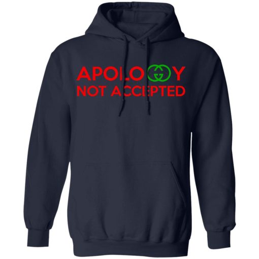 Apology Not Accepted T-Shirts, Hoodies, Long Sleeve 22