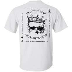 Heavy The Head That Wears The Crown T-Shirts, Hoodies, Long Sleeve 53