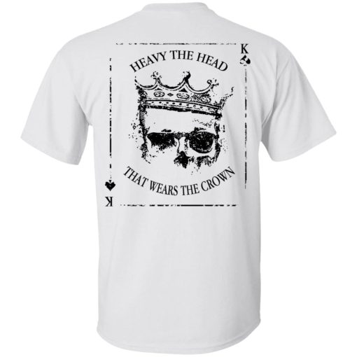 Heavy The Head That Wears The Crown T-Shirts, Hoodies, Long Sleeve 7