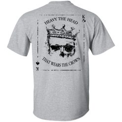 Heavy The Head That Wears The Crown T-Shirts, Hoodies, Long Sleeve 57