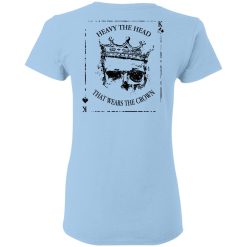 Heavy The Head That Wears The Crown T-Shirts, Hoodies, Long Sleeve 61
