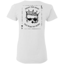 Heavy The Head That Wears The Crown T-Shirts, Hoodies, Long Sleeve 65