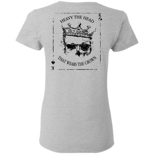 Heavy The Head That Wears The Crown T-Shirts, Hoodies, Long Sleeve 23