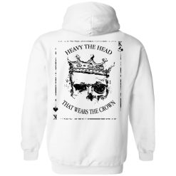 Heavy The Head That Wears The Crown T-Shirts, Hoodies, Long Sleeve 89