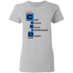 I Love Casino Cash Alcohol Sound Intellectuals Omelet T-Shirts, Hoodies, Long Sleeve 34
