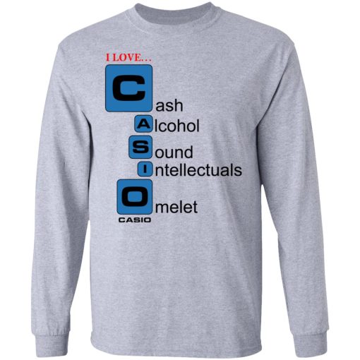 I Love Casino Cash Alcohol Sound Intellectuals Omelet T-Shirts, Hoodies, Long Sleeve 13