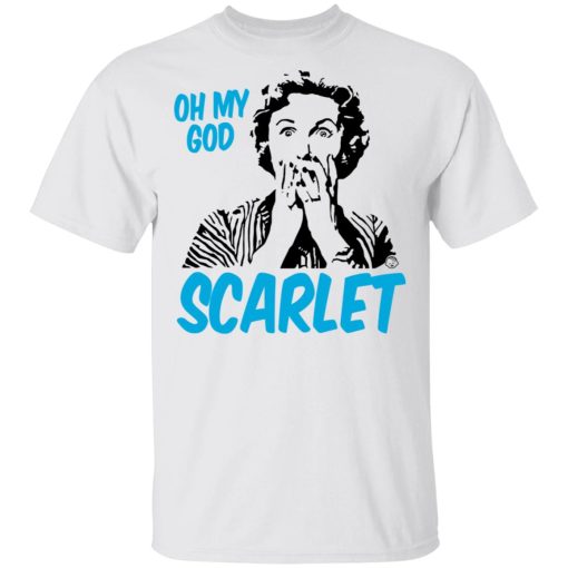 Oh My God Scarlet T-Shirts, Hoodies, Long Sleeve 4