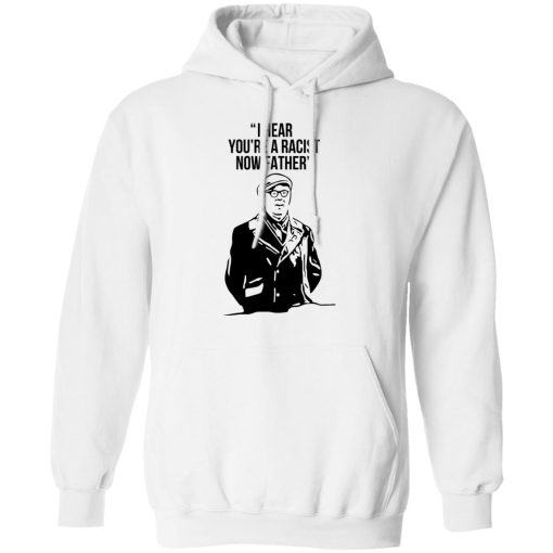 I Hear You're A Racist Now Father Father Ted T-Shirts, Hoodies, Long Sleeve 21