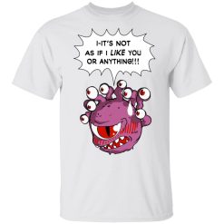 Beholder It's Not As If I Like You Or Anything T-Shirts, Hoodies, Long Sleeve 25