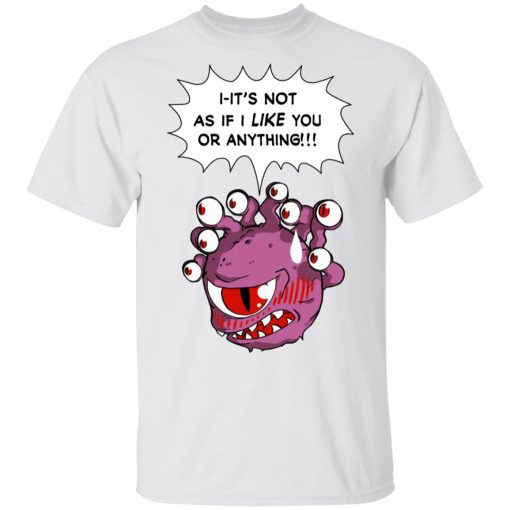 Beholder It's Not As If I Like You Or Anything T-Shirts, Hoodies, Long Sleeve 4