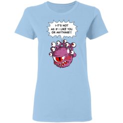 Beholder It's Not As If I Like You Or Anything T-Shirts, Hoodies, Long Sleeve 29