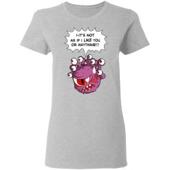 Beholder It's Not As If I Like You Or Anything T-Shirts, Hoodies, Long Sleeve 33