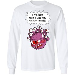 Beholder It's Not As If I Like You Or Anything T-Shirts, Hoodies, Long Sleeve 38