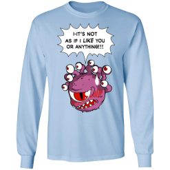 Beholder It's Not As If I Like You Or Anything T-Shirts, Hoodies, Long Sleeve 39