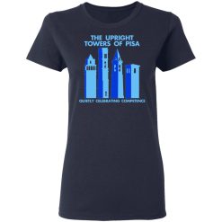 The Upright Towers Of Pisa Quietly Celebrating Competence T-Shirts, Hoodies, Long Sleeve 37