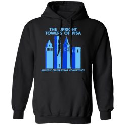 The Upright Towers Of Pisa Quietly Celebrating Competence T-Shirts, Hoodies, Long Sleeve 43