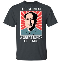 The Chinese A Great Bunch Of Lads T-Shirts, Hoodies, Long Sleeve 27
