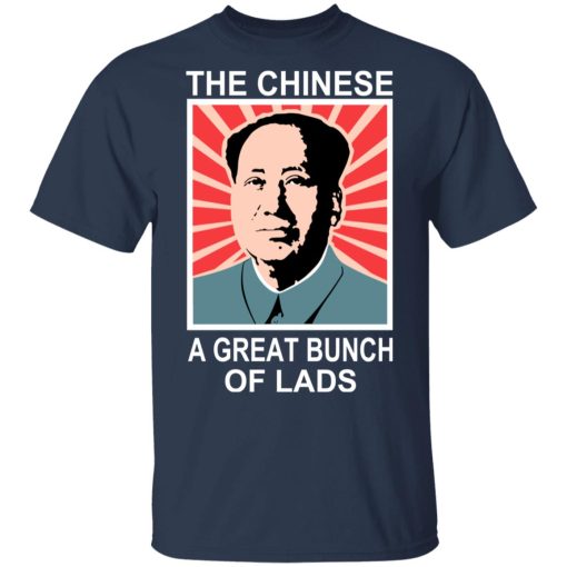 The Chinese A Great Bunch Of Lads T-Shirts, Hoodies, Long Sleeve 5