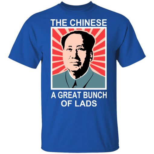 The Chinese A Great Bunch Of Lads T-Shirts, Hoodies, Long Sleeve 7