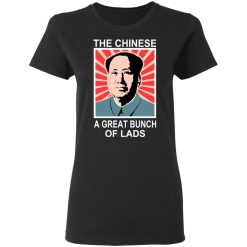 The Chinese A Great Bunch Of Lads T-Shirts, Hoodies, Long Sleeve 33