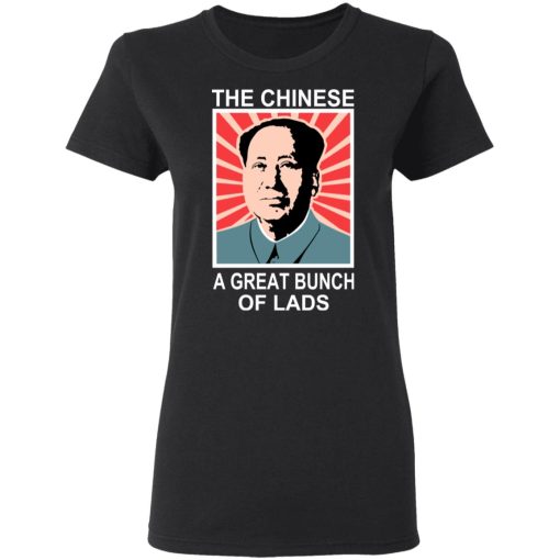 The Chinese A Great Bunch Of Lads T-Shirts, Hoodies, Long Sleeve 9