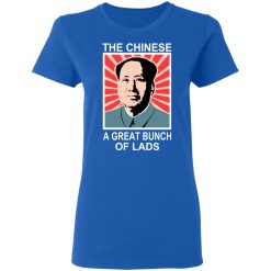 The Chinese A Great Bunch Of Lads T-Shirts, Hoodies, Long Sleeve 39