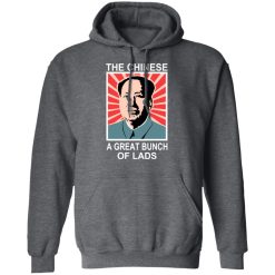The Chinese A Great Bunch Of Lads T-Shirts, Hoodies, Long Sleeve 47