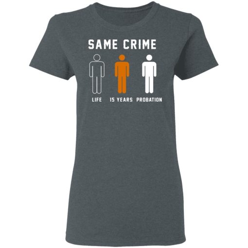 Same Crime Life Is Years Probation T-Shirts, Hoodies, Long Sleeve 11