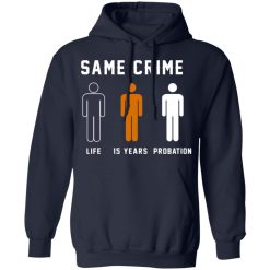 Same Crime Life Is Years Probation T-Shirts, Hoodies, Long Sleeve 46