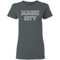 Magic City T-Shirts, Hoodies, Long Sleeve 36