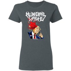 Municipal Waste Donald Trump The Only Walls We Build Are Walls Of Death T-Shirts, Hoodies, Long Sleeve 71