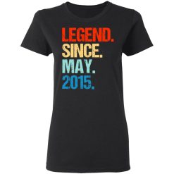 Legend Since May 2015 T-Shirts, Hoodies, Long Sleeve 34