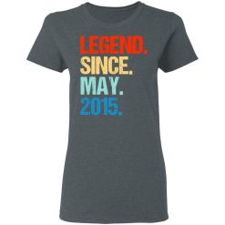 Legend Since May 2015 T-Shirts, Hoodies, Long Sleeve 35