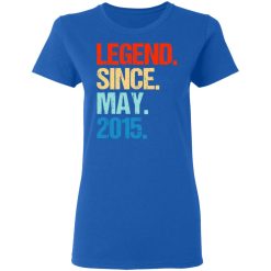 Legend Since May 2015 T-Shirts, Hoodies, Long Sleeve 40