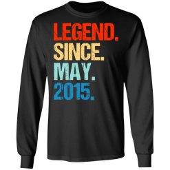 Legend Since May 2015 T-Shirts, Hoodies, Long Sleeve 41