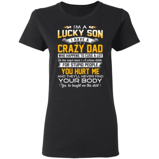 I'm A Lucky Son Have A Crazy Dad T-Shirts, Hoodies, Long Sleeve