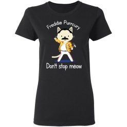 Freddie Purrcury Don't Stop Meow T-Shirts, Hoodies, Long Sleeve 34