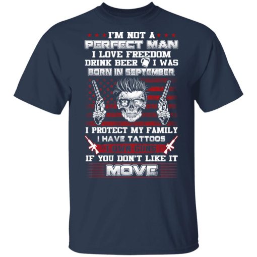 I'm Not A Perfect Man Love Freedom Drink Beer Born In September T-Shirts, Hoodies, Long Sleeve 5