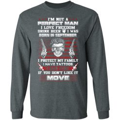 I'm Not A Perfect Man Love Freedom Drink Beer Born In September T-Shirts, Hoodies, Long Sleeve 33