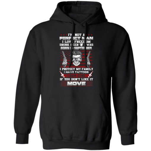 I'm Not A Perfect Man Love Freedom Drink Beer Born In September T-Shirts, Hoodies, Long Sleeve 18