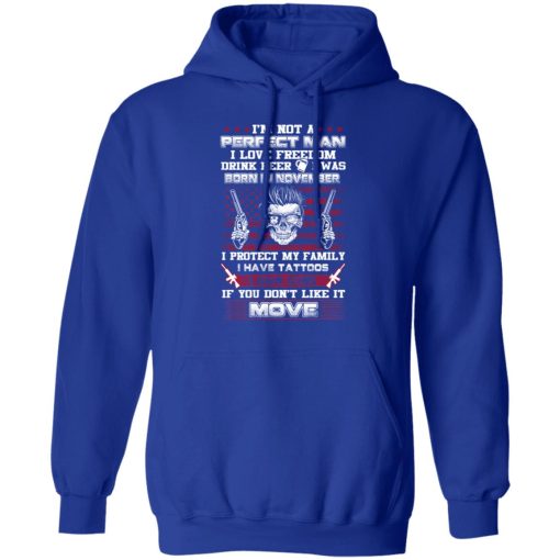 I'm Not A Perfect Man Love Freedom Drink Beer Born In November T-Shirts, Hoodies, Long Sleeve 23