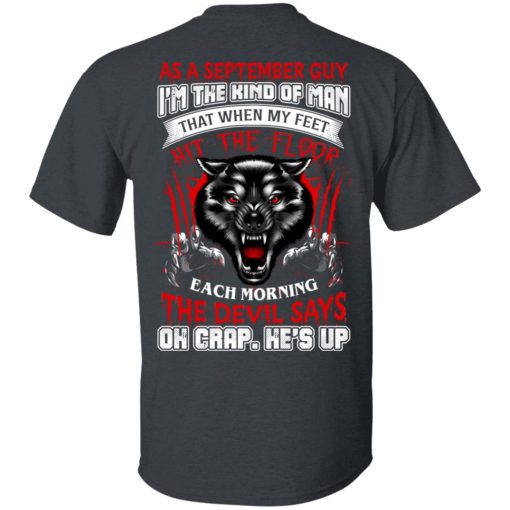 Wolf As A September Guy I'm The Kind Of Man That When My Feet Hit The Floor T-Shirts, Hoodies, Long Sleeve 3