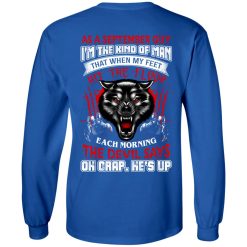 Wolf As A September Guy I'm The Kind Of Man That When My Feet Hit The Floor T-Shirts, Hoodies, Long Sleeve 35